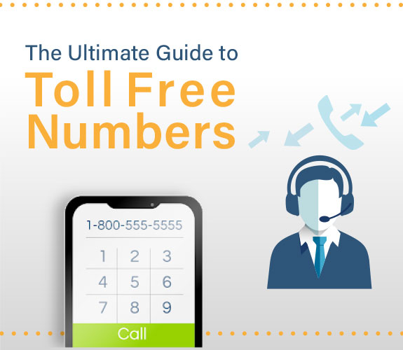 The Ultimate Guide to Toll Free Numbers