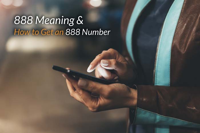 888 Meaning and How To Get an 888 Number