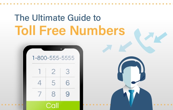 The Ultimate Guide to Toll Free Numbers