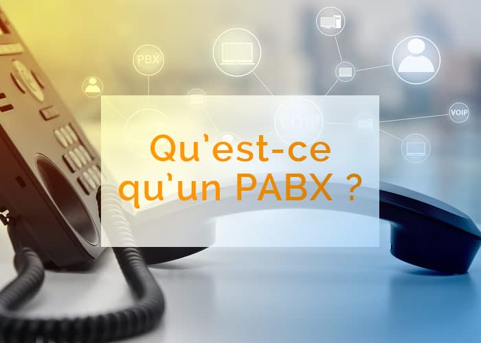 Qu'est-ce qu'un PABX ?